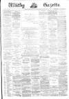 Whitby Gazette Friday 14 February 1896 Page 1