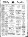 Whitby Gazette Friday 17 March 1899 Page 1