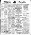 Whitby Gazette Thursday 16 April 1908 Page 1