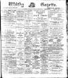 Whitby Gazette Friday 29 March 1912 Page 1