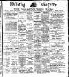 Whitby Gazette Friday 28 March 1913 Page 1