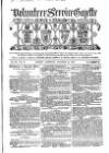 Volunteer Service Gazette and Military Dispatch Saturday 20 December 1862 Page 1