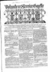 Volunteer Service Gazette and Military Dispatch Saturday 18 July 1863 Page 1