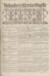 Volunteer Service Gazette and Military Dispatch Saturday 11 March 1865 Page 1