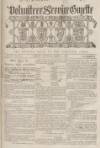 Volunteer Service Gazette and Military Dispatch Saturday 10 March 1866 Page 1