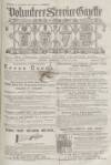 Volunteer Service Gazette and Military Dispatch Saturday 22 April 1876 Page 1