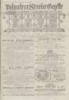 Volunteer Service Gazette and Military Dispatch Saturday 09 December 1882 Page 1