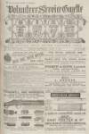Volunteer Service Gazette and Military Dispatch Saturday 16 April 1887 Page 1