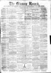 Glossop Record Saturday 04 June 1864 Page 1