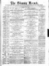 Glossop Record Saturday 11 April 1868 Page 1