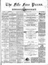 Fife Free Press Saturday 18 April 1885 Page 1