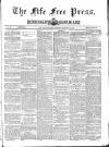 Fife Free Press Saturday 25 February 1888 Page 1