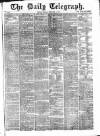 Daily Telegraph & Courier (London) Monday 07 February 1870 Page 1