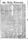 Daily Telegraph & Courier (London) Saturday 26 March 1870 Page 1