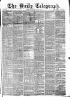 Daily Telegraph & Courier (London) Wednesday 01 June 1870 Page 1
