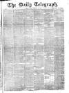 Daily Telegraph & Courier (London) Monday 17 February 1873 Page 1