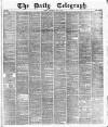 Daily Telegraph & Courier (London) Wednesday 31 May 1876 Page 1
