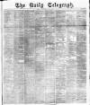 Daily Telegraph & Courier (London) Wednesday 22 May 1878 Page 1