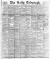 Daily Telegraph & Courier (London) Tuesday 31 May 1881 Page 1