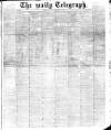 Daily Telegraph & Courier (London) Monday 02 February 1885 Page 1
