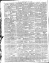 Daily Telegraph & Courier (London) Tuesday 19 April 1904 Page 6