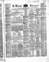 Derry Journal Wednesday 14 March 1860 Page 1