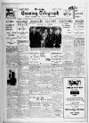 Grimsby Daily Telegraph Wednesday 07 March 1934 Page 1