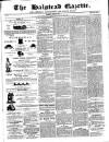 Halstead Gazette Thursday 22 April 1858 Page 1