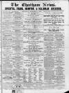 Chatham News Saturday 24 December 1859 Page 1