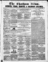 Chatham News Saturday 25 February 1860 Page 1