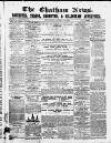 Chatham News Saturday 21 April 1860 Page 1