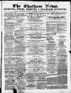 Chatham News Saturday 26 May 1860 Page 1