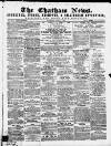 Chatham News Saturday 09 June 1860 Page 1