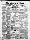 Chatham News Saturday 01 September 1860 Page 1