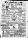 Chatham News Saturday 15 September 1860 Page 1