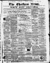Chatham News Saturday 29 September 1860 Page 1