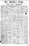 Chatham News Saturday 17 January 1863 Page 1