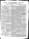 Bridport News Saturday 31 May 1856 Page 1