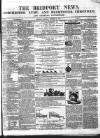 Bridport News Saturday 21 November 1857 Page 1