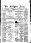Bridport News Saturday 06 May 1865 Page 1