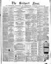 Bridport News Saturday 14 April 1866 Page 1