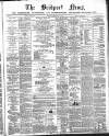 Bridport News Friday 14 April 1871 Page 1