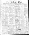 Bridport News Friday 13 October 1871 Page 1