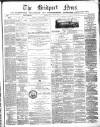 Bridport News Friday 07 March 1873 Page 1
