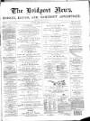 Bridport News Friday 27 April 1888 Page 1