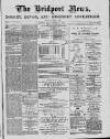 Bridport News Friday 15 February 1889 Page 1