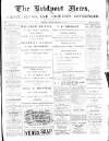 Bridport News Friday 21 February 1896 Page 1