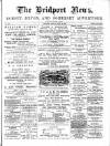 Bridport News Friday 28 April 1899 Page 1