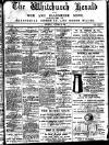 Whitchurch Herald Saturday 15 October 1898 Page 1