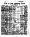 Eastern Morning News Thursday 04 January 1872 Page 1
